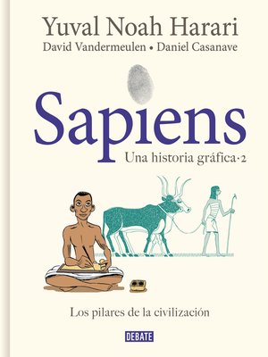 cover image of Sapiens. Una historia gráfica 2--Los pilares de la civilización